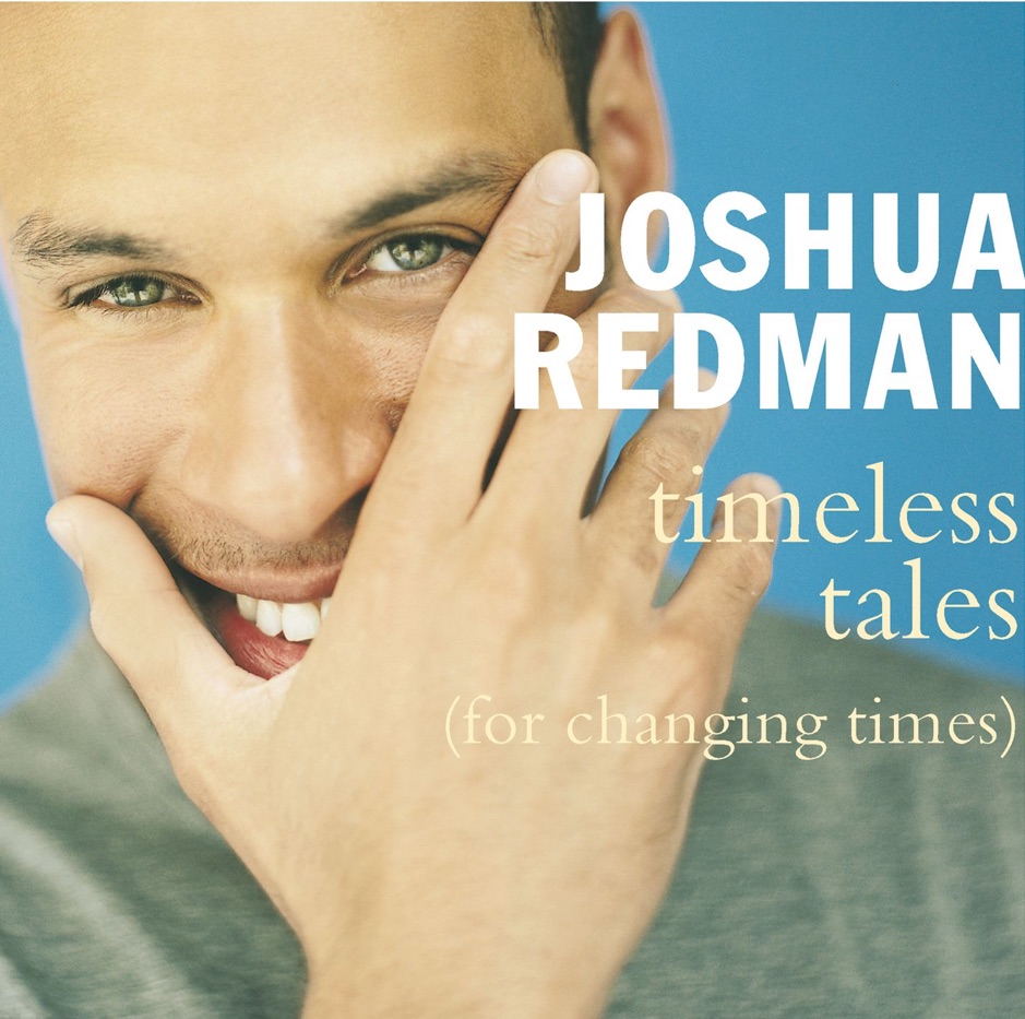 Joshua Redman - Timeless Tales (For Changing Times)